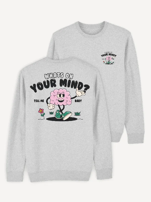 Whats On Your Mind Sweatshirt